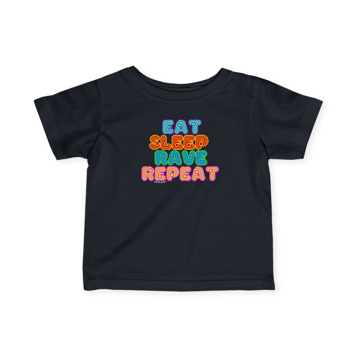 Eat Sleep Rave Repeat Hypnotic Infant T-Shirt by TOOLOUD
