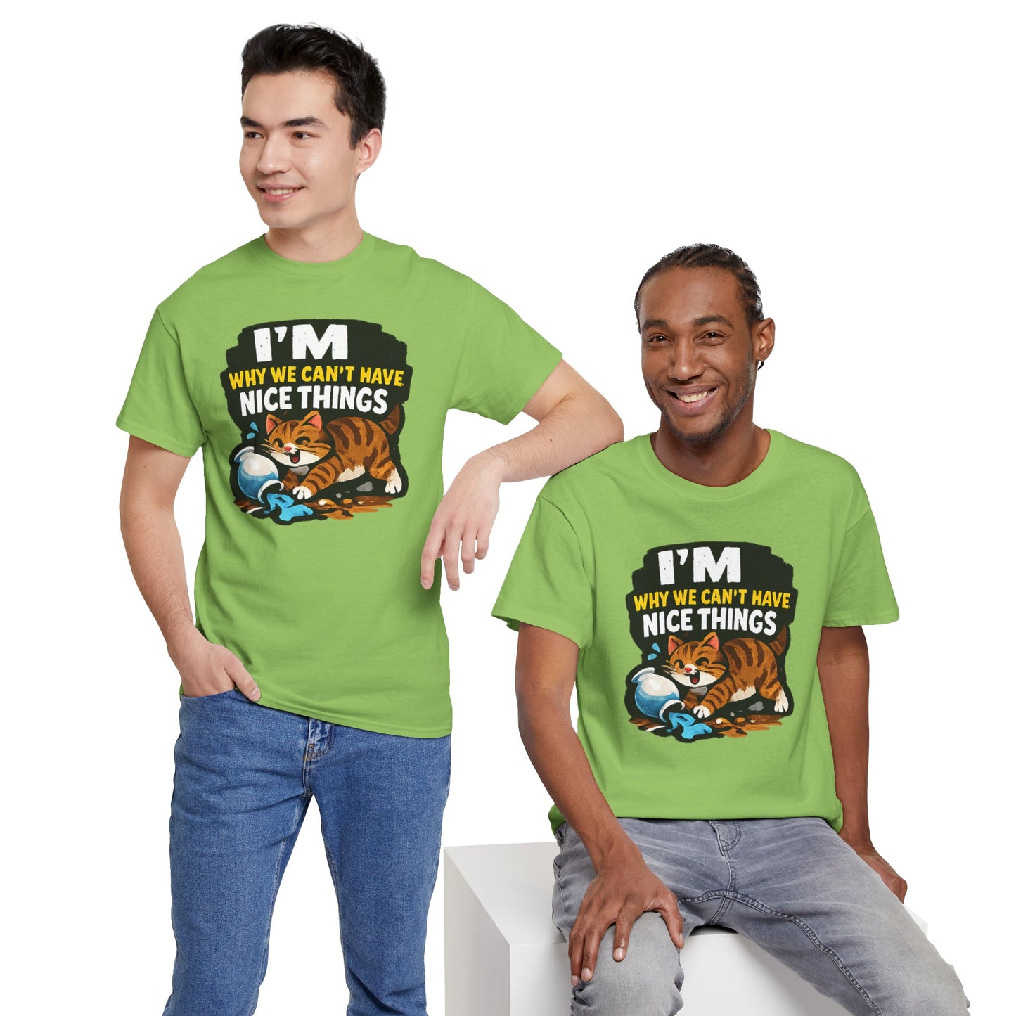 I'M Why We Can't Have Nice Things Adult Unisex T-Shirt by TOOLOUD