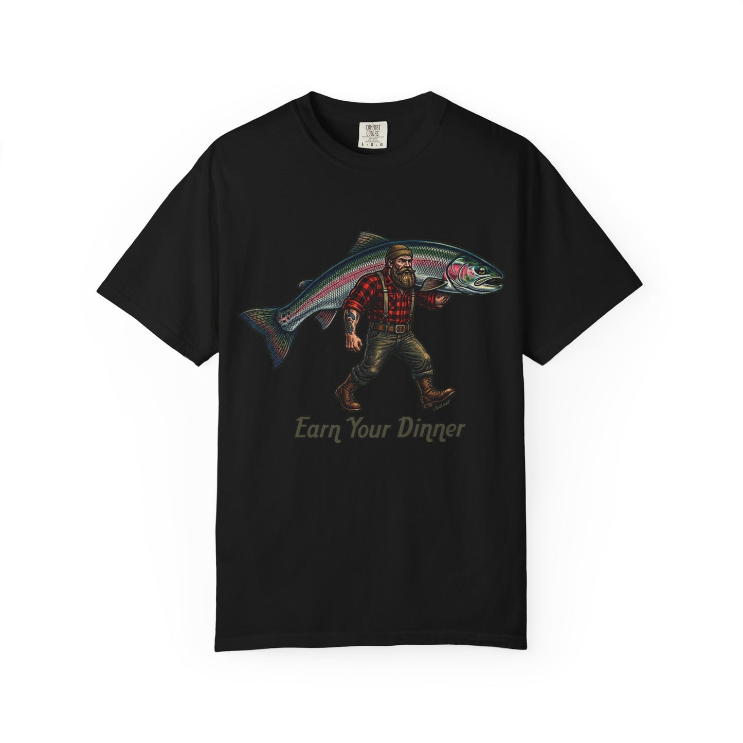 Earn Your Dinner Carrying Huge Trout Unisex Garment-Dyed Adult T-Shirt