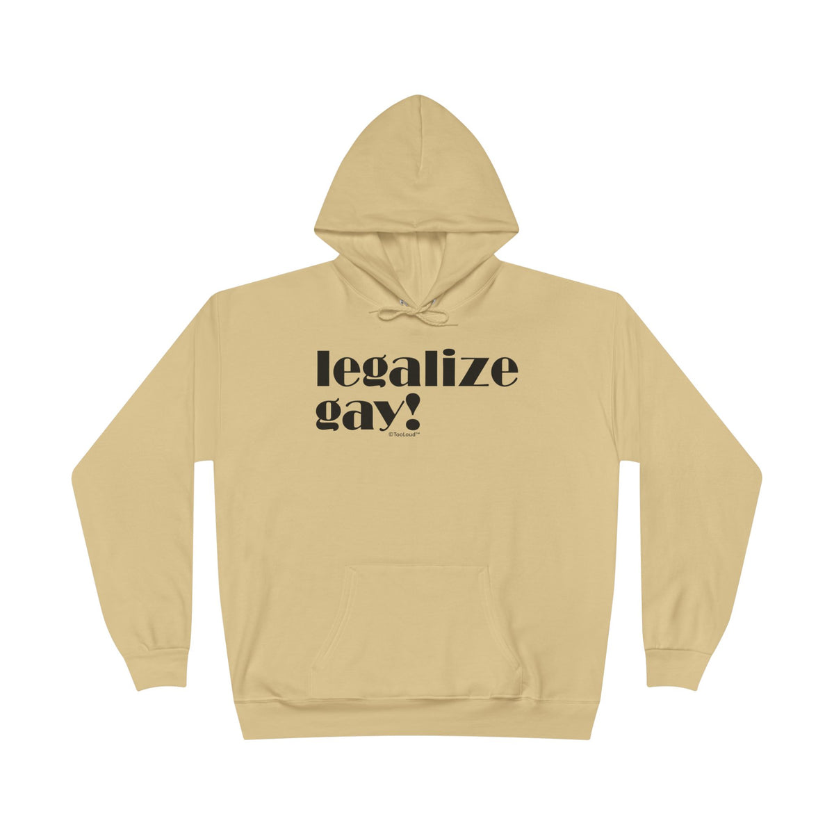 Legalize Gay – Adult Pullover Hoodie Sweatshirt by TOOLOUD