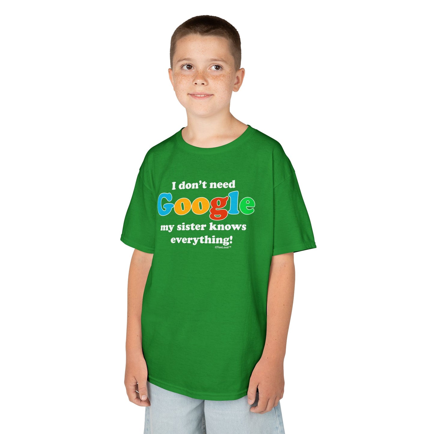 I Don’t Need Google – Sister Children’s Dark T-Shirt by TOOLOUD™
