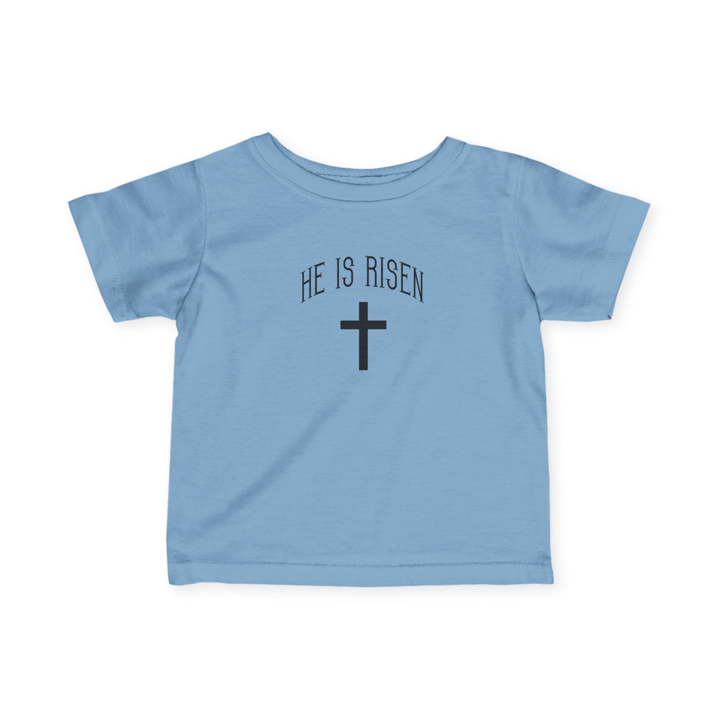 He Is Risen Easter Infant Baby T-Shirt by TOOLOUD