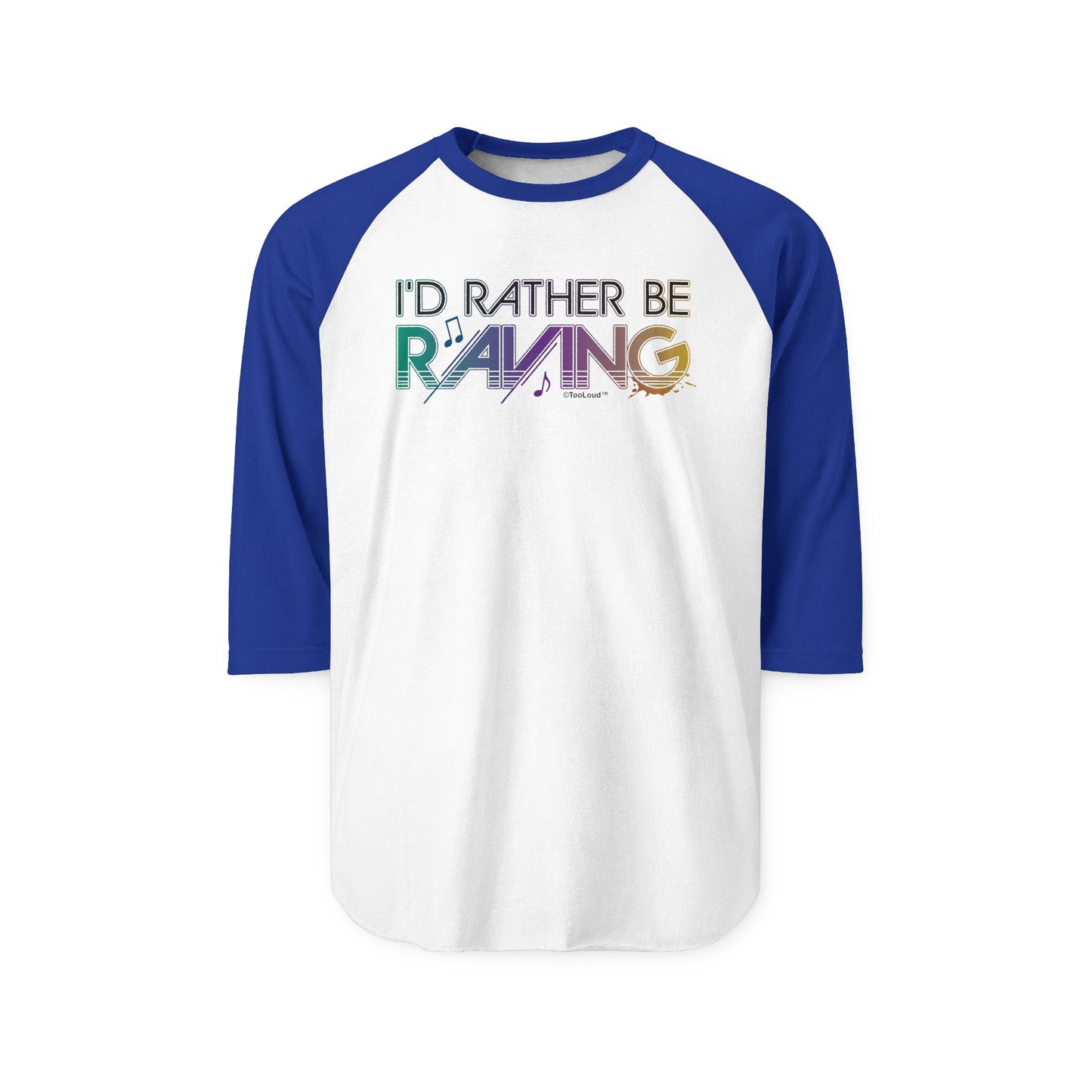 I’d Rather Be Raving – Adult Raglan Shirt by TOOLOUD