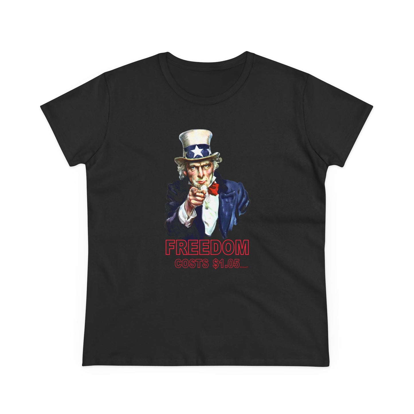 Uncle Sam Freedom Costs a Buck O Five Women's T-Shirt by TOOLOUD