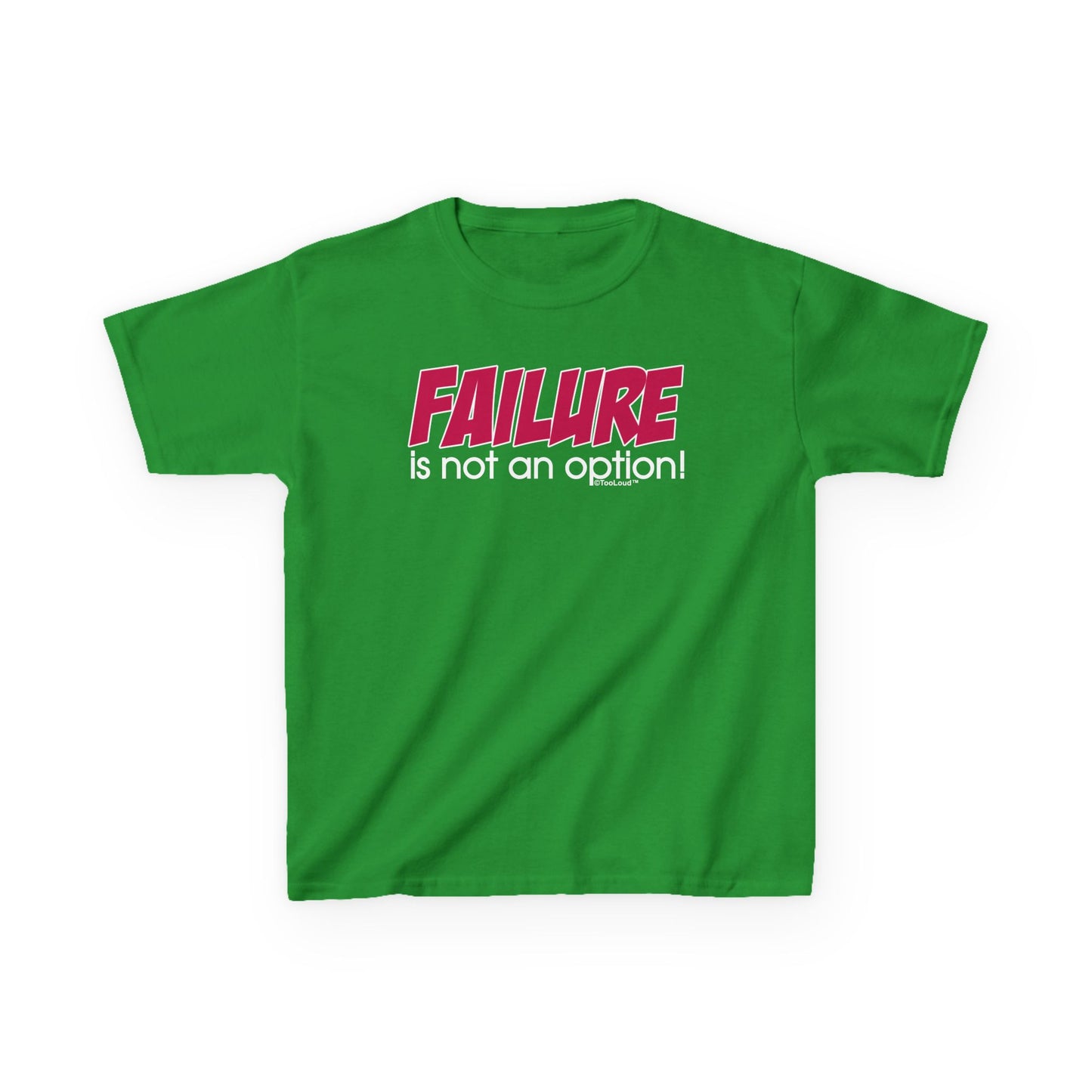Failure Is Not an Option Children’s Dark T-Shirt by TOOLOUD
