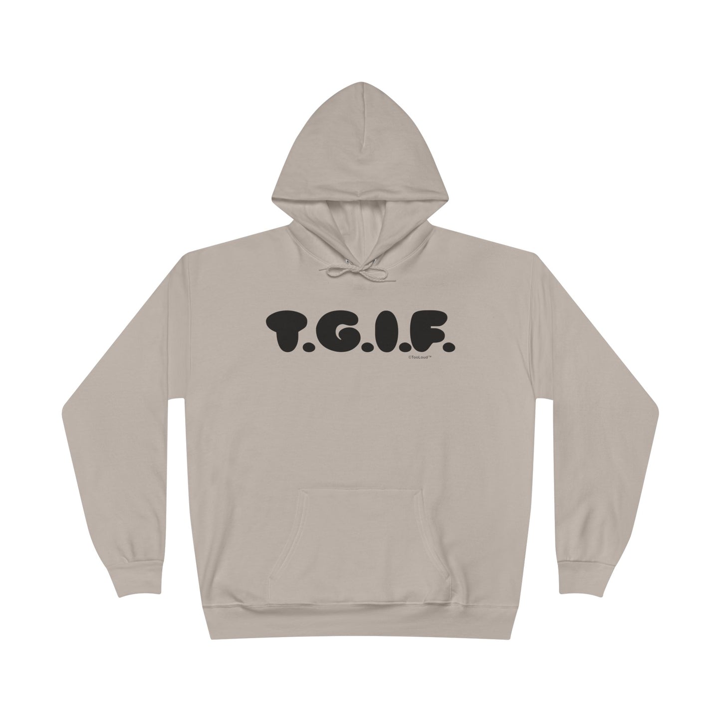 Thank God It’s Friday (TGIF) Hoodie Sweatshirt by TOOLOUD