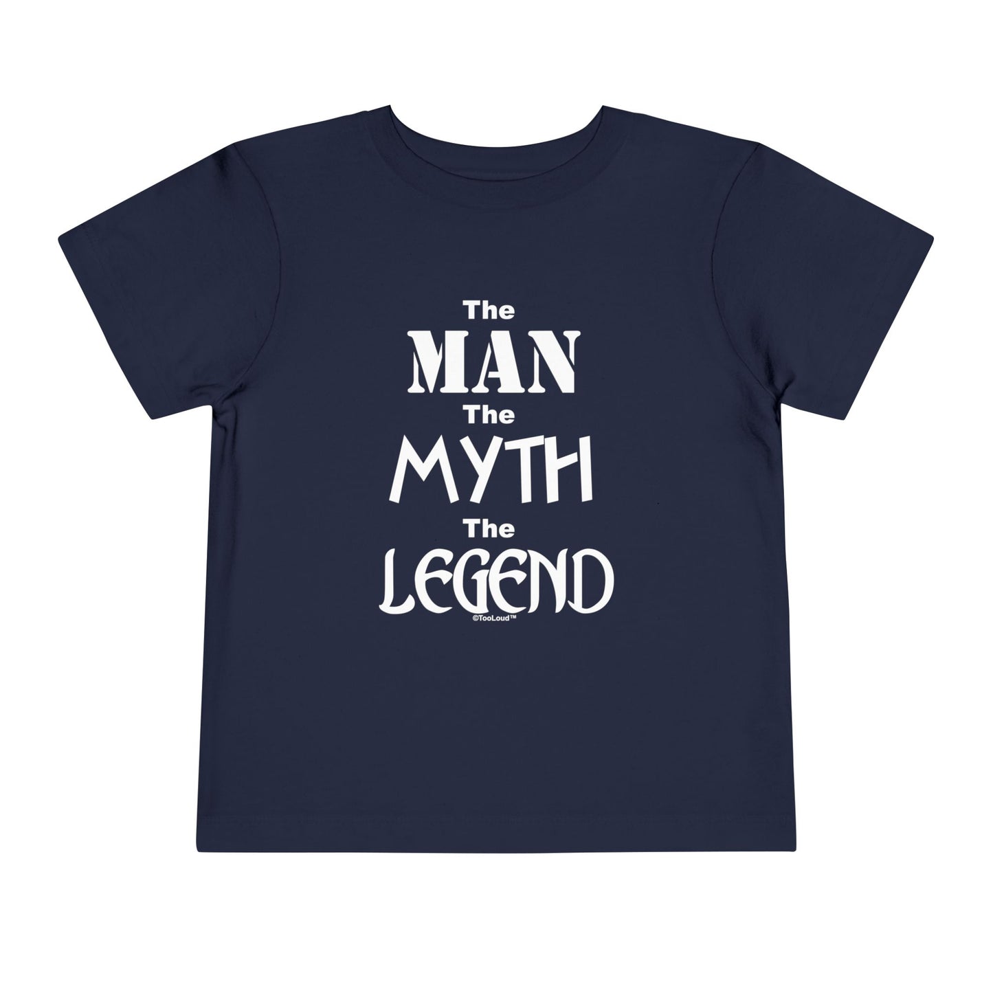 The Man The Myth The Legend Toddler T-Shirt Dark by TOOLOUD