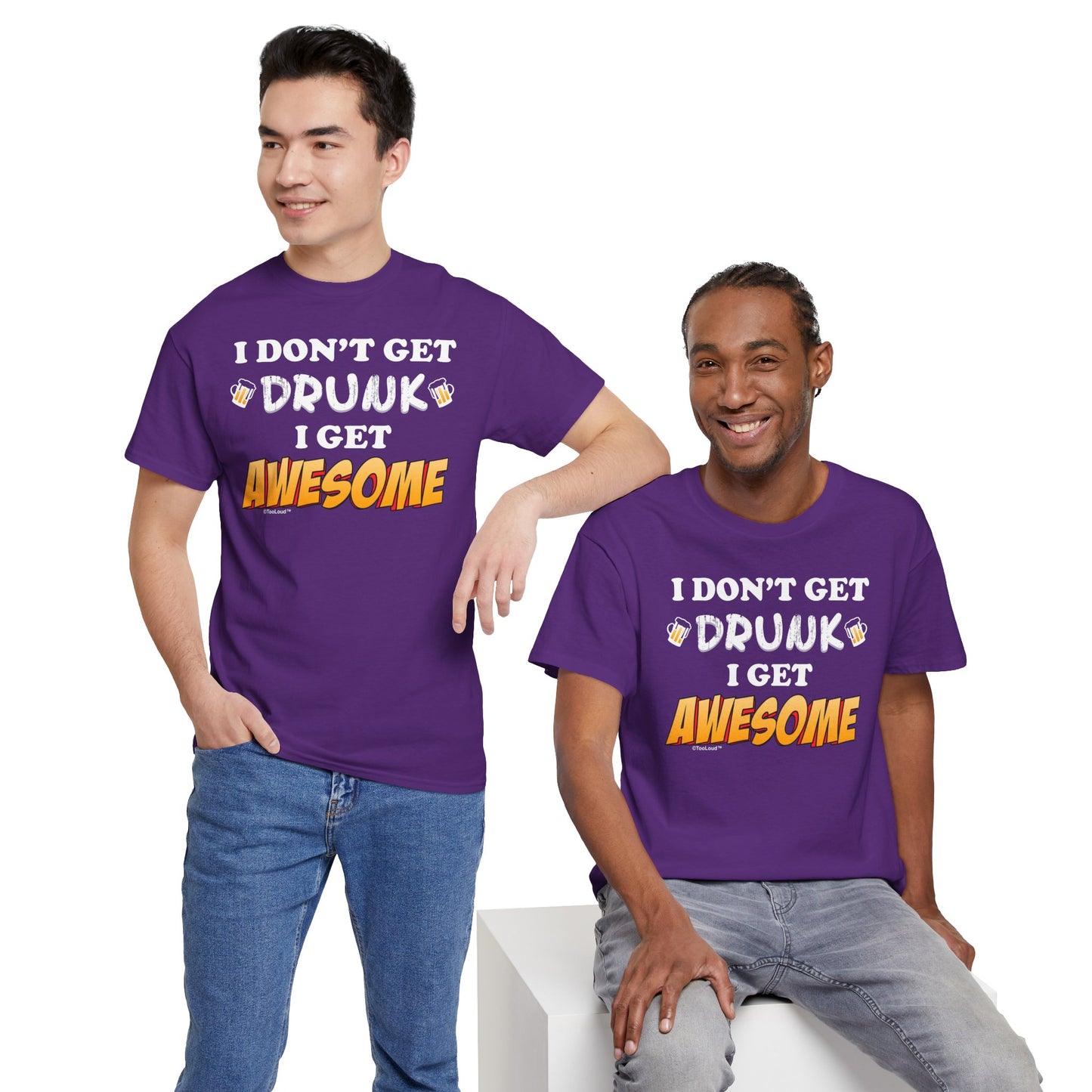 I Don't Get Drunk – Awesome Adult Dark T-Shirt by TOOLOUD