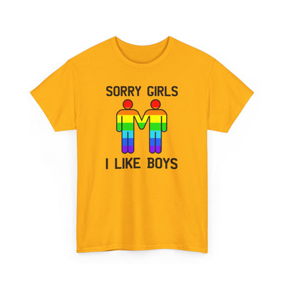 Sorry Girls I Like Boys Gay Rainbow Unisex Cotton T-Shirt by TOOLOUD