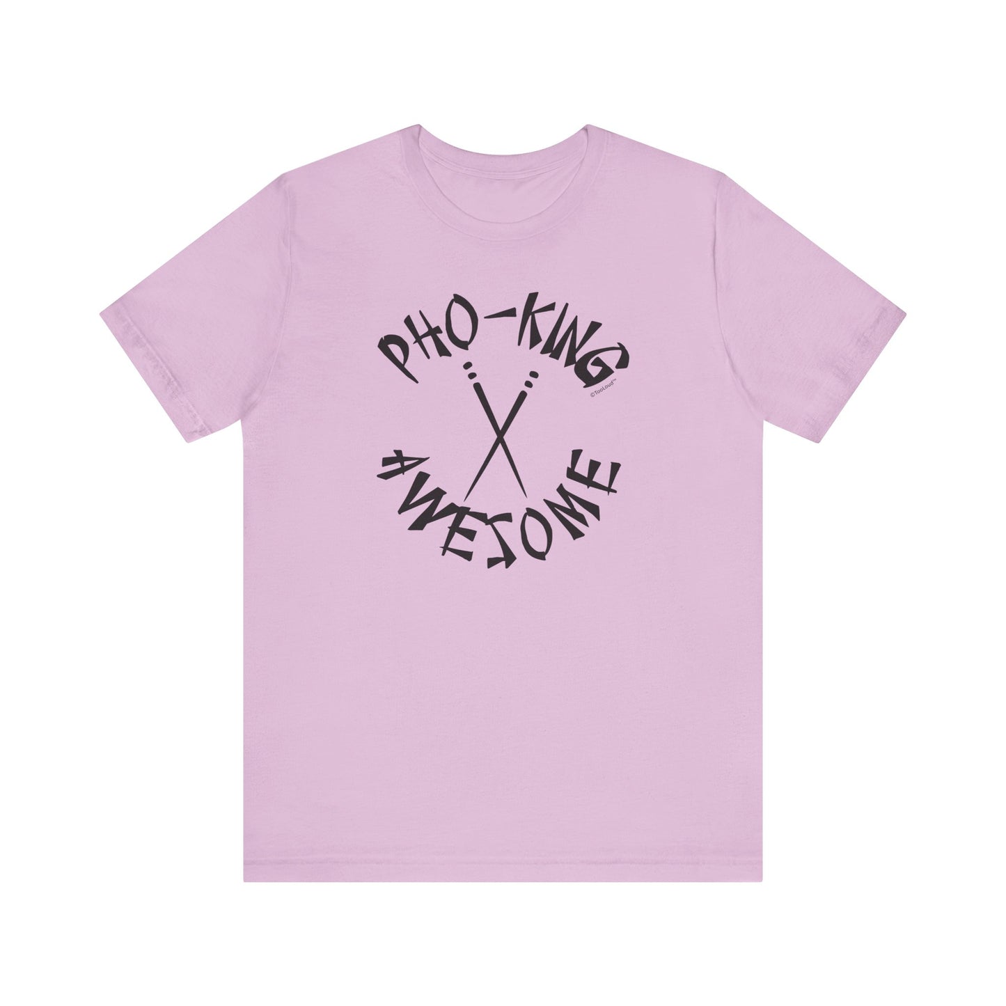 Pho King Awesome Funny Vietnamese Soup Vietnam Foodie Humor Adult T-Shirt by TOOLOUD
