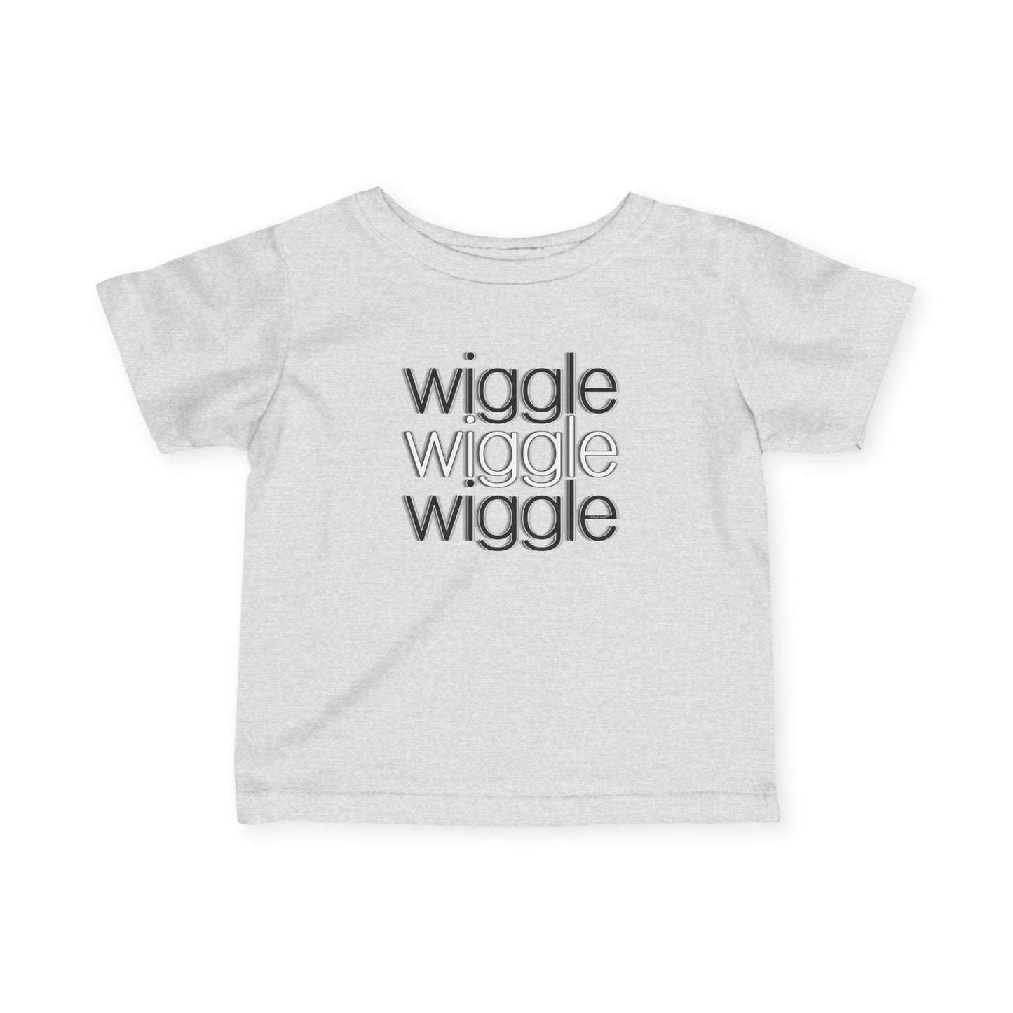 Wiggle Wiggle Wiggle - Text Cute Infant T-Shirt by TOOLOUD