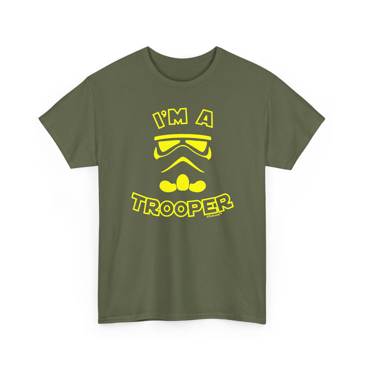 I'm A Trooper Adult Dark T-Shirt by TOOLOUD