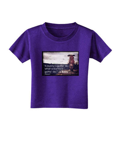 A Bunny's Gotta Do - Easter Bunny Toddler T-Shirt Dark by TooLoud-Toddler T-Shirt-TooLoud-Purple-2T-Davson Sales