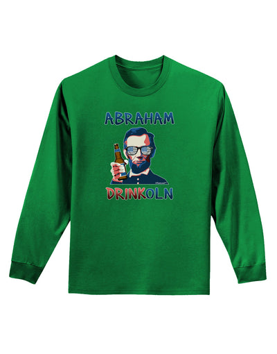 Abraham Drinkoln with Text Adult Long Sleeve Dark T-Shirt-TooLoud-Kelly-Green-Small-Davson Sales