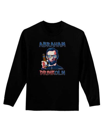 Abraham Drinkoln with Text Adult Long Sleeve Dark T-Shirt-TooLoud-Black-Small-Davson Sales