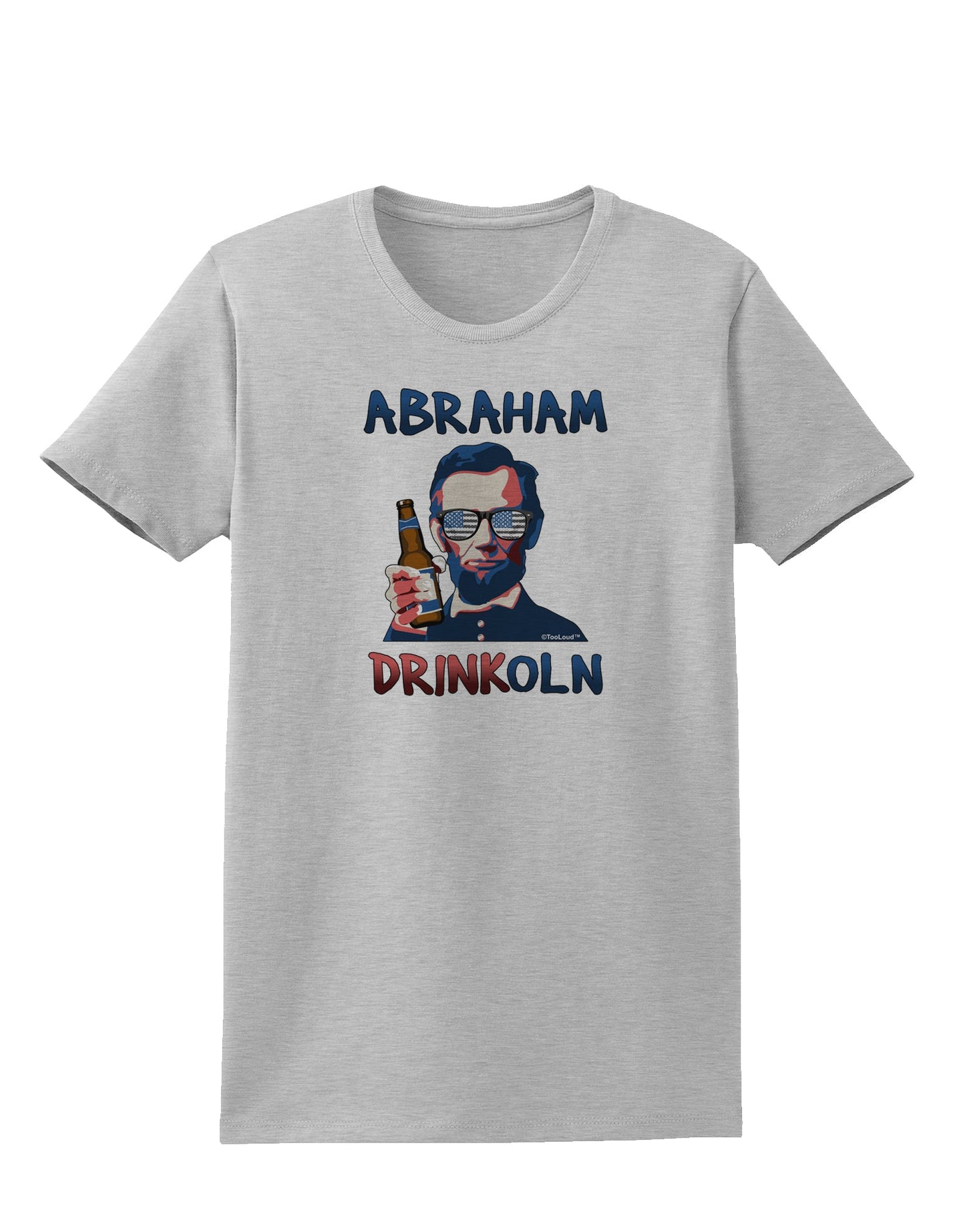 Abraham Drinkoln with Text Womens T-Shirt-Womens T-Shirt-TooLoud-AshGray-X-Small-Davson Sales