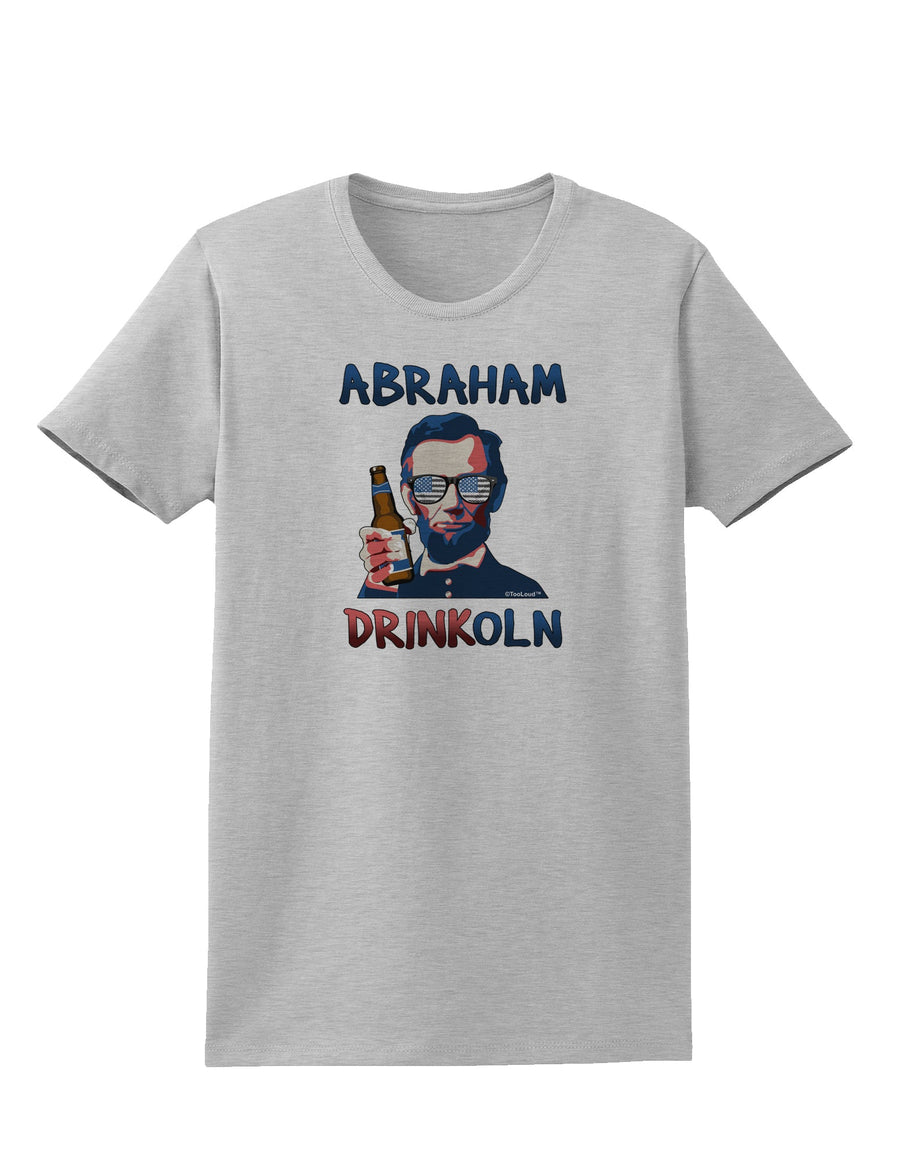 Abraham Drinkoln with Text Womens T-Shirt-Womens T-Shirt-TooLoud-White-X-Small-Davson Sales