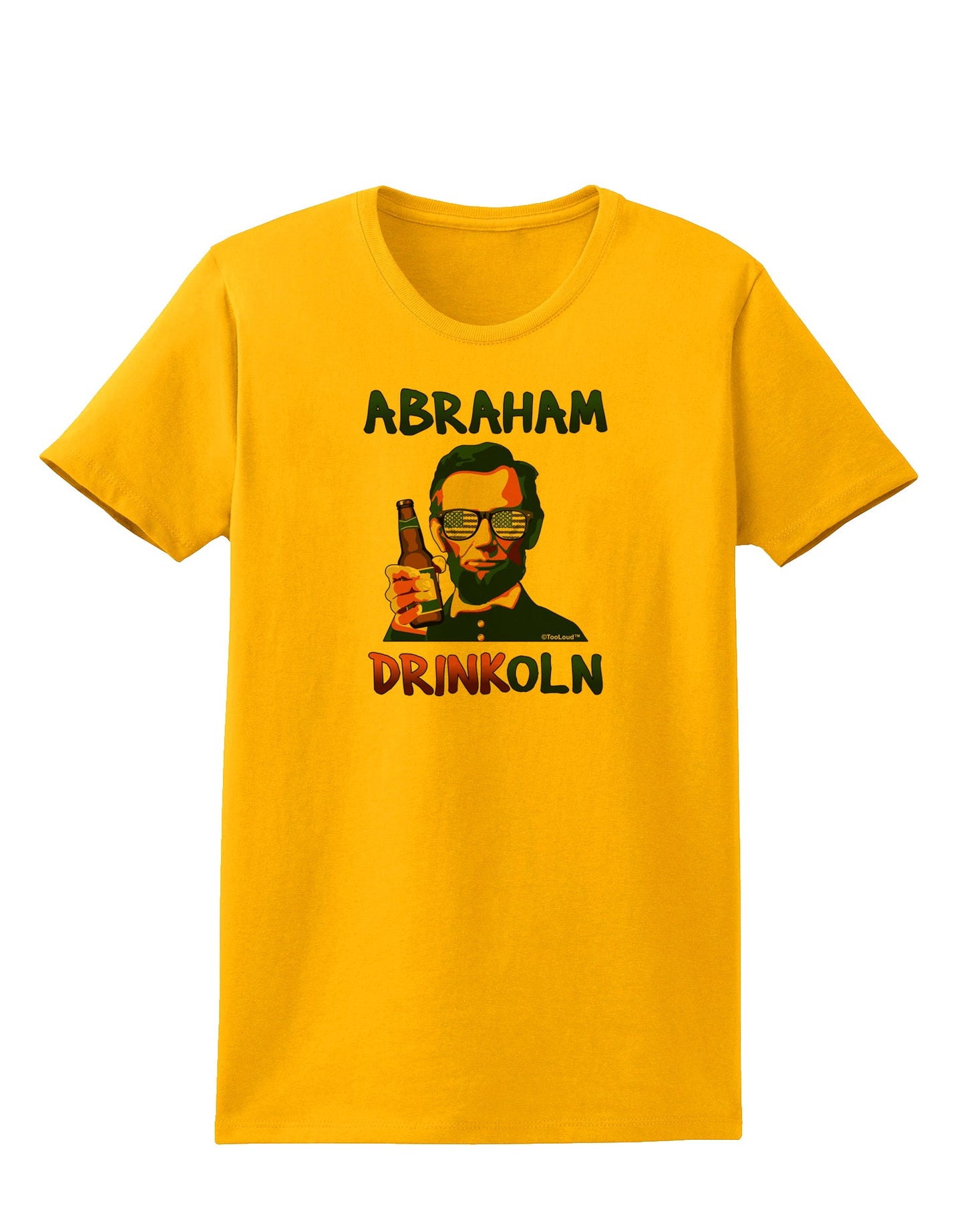 Abraham Drinkoln with Text Womens T-Shirt-Womens T-Shirt-TooLoud-Gold-X-Small-Davson Sales