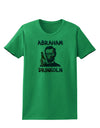 Abraham Drinkoln with Text Womens T-Shirt-Womens T-Shirt-TooLoud-Kelly-Green-X-Small-Davson Sales