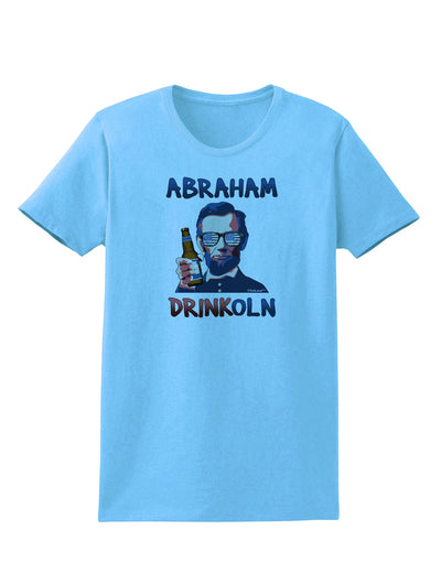 Abraham Drinkoln with Text Womens T-Shirt-Womens T-Shirt-TooLoud-Aquatic-Blue-X-Small-Davson Sales