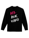 Aca-Awkward Adult Long Sleeve Dark T-Shirt-TooLoud-Black-Small-Davson Sales