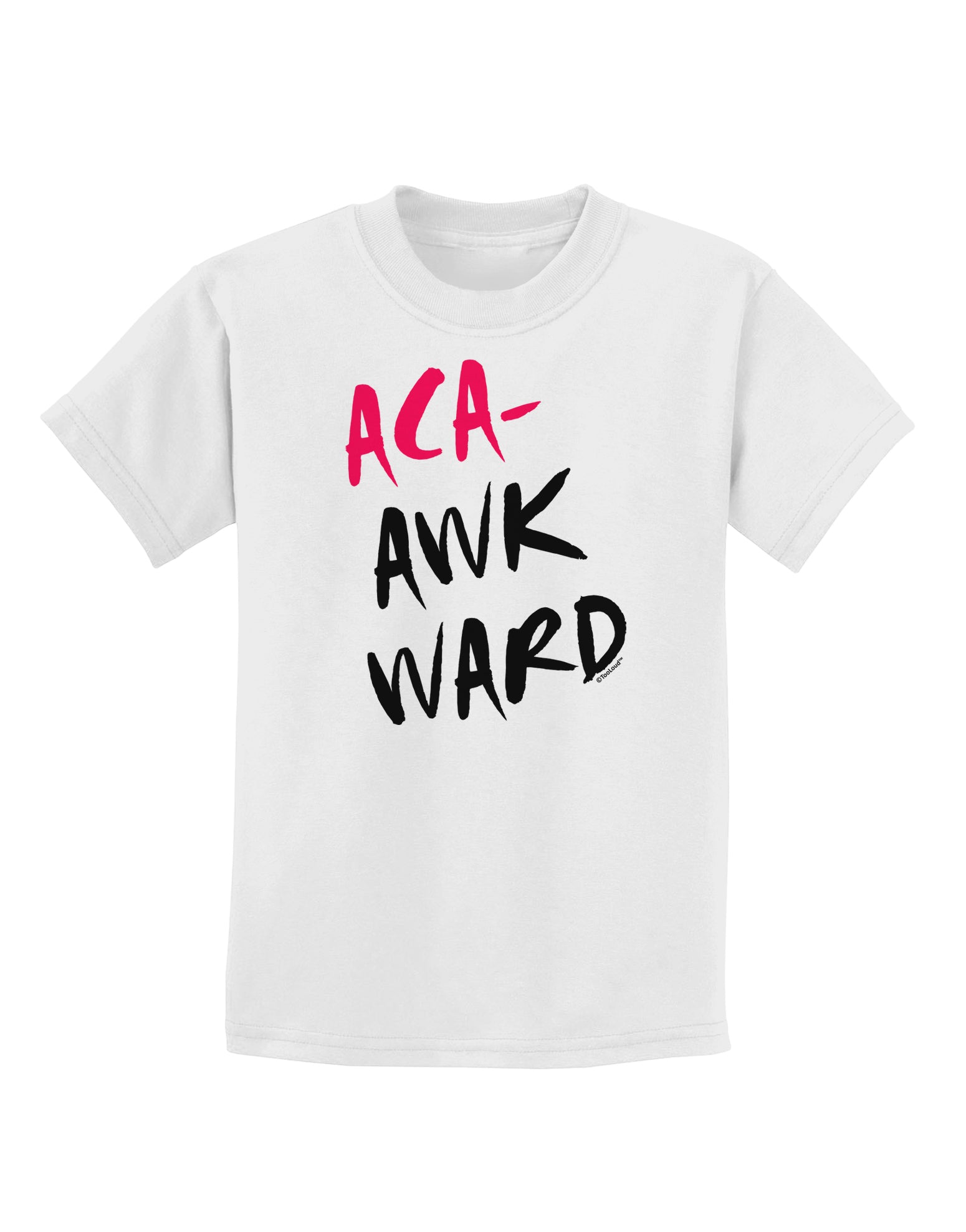 Aca-Awkward Childrens T-Shirt-Childrens T-Shirt-TooLoud-White-X-Small-Davson Sales