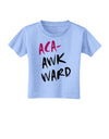 Aca-Awkward Toddler T-Shirt-Toddler T-Shirt-TooLoud-Aquatic-Blue-2T-Davson Sales
