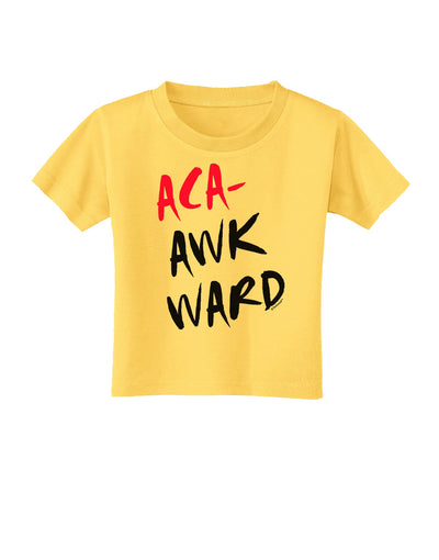 Aca-Awkward Toddler T-Shirt-Toddler T-Shirt-TooLoud-Yellow-2T-Davson Sales