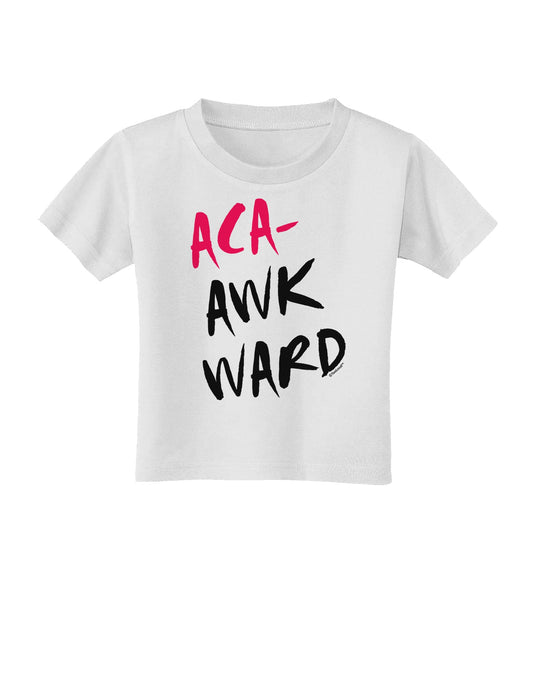 Aca-Awkward Toddler T-Shirt-Toddler T-Shirt-TooLoud-White-2T-Davson Sales