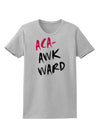 Aca-Awkward Womens T-Shirt-Womens T-Shirt-TooLoud-AshGray-X-Small-Davson Sales