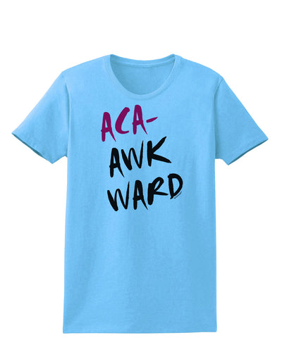 Aca-Awkward Womens T-Shirt-Womens T-Shirt-TooLoud-Aquatic-Blue-X-Small-Davson Sales