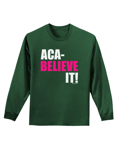 Aca Believe It Adult Long Sleeve Dark T-Shirt-TooLoud-Dark-Green-Small-Davson Sales
