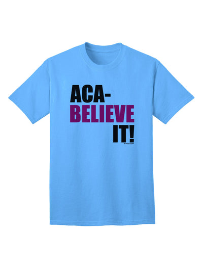 Aca Believe It Adult T-Shirt-Mens T-Shirt-TooLoud-Aquatic-Blue-Small-Davson Sales