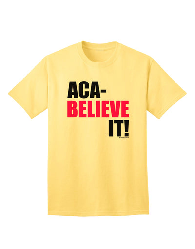 Aca Believe It Adult T-Shirt-Mens T-Shirt-TooLoud-Yellow-Small-Davson Sales