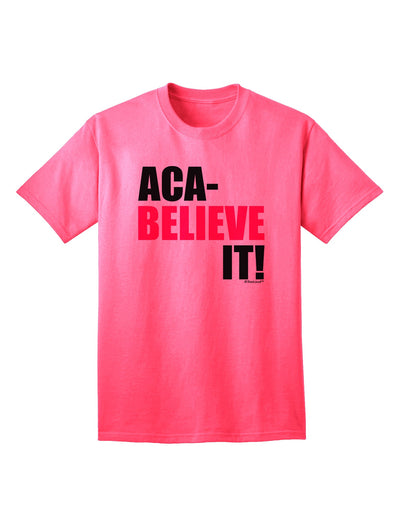 Aca Believe It Adult T-Shirt-Mens T-Shirt-TooLoud-Neon-Pink-Small-Davson Sales