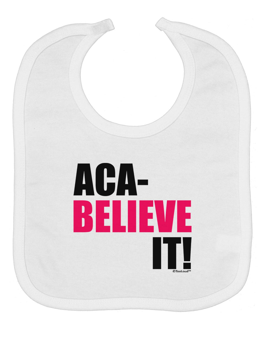 Aca Believe It Baby Bib