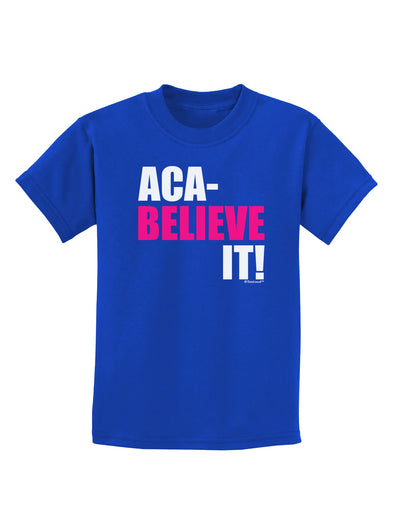 Aca Believe It Childrens Dark T-Shirt-Childrens T-Shirt-TooLoud-Royal-Blue-X-Small-Davson Sales
