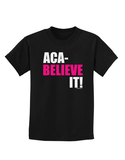 Aca Believe It Childrens Dark T-Shirt-Childrens T-Shirt-TooLoud-Black-X-Small-Davson Sales