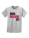Aca Believe It Childrens T-Shirt-Childrens T-Shirt-TooLoud-AshGray-X-Small-Davson Sales
