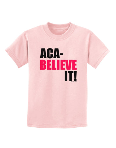 Aca Believe It Childrens T-Shirt-Childrens T-Shirt-TooLoud-PalePink-X-Small-Davson Sales