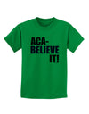Aca Believe It Childrens T-Shirt-Childrens T-Shirt-TooLoud-Kelly-Green-X-Small-Davson Sales