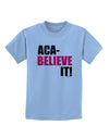 Aca Believe It Childrens T-Shirt-Childrens T-Shirt-TooLoud-Light-Blue-X-Small-Davson Sales