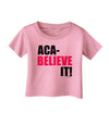 Aca Believe It Infant T-Shirt-Infant T-Shirt-TooLoud-Candy-Pink-06-Months-Davson Sales