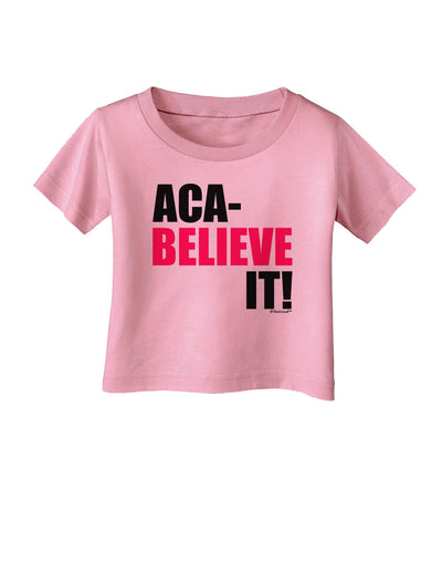 Aca Believe It Infant T-Shirt-Infant T-Shirt-TooLoud-Candy-Pink-06-Months-Davson Sales