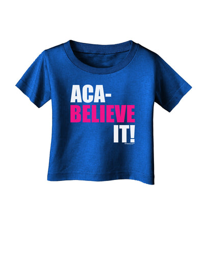 Aca Believe It Infant T-Shirt Dark-Infant T-Shirt-TooLoud-Royal-Blue-06-Months-Davson Sales