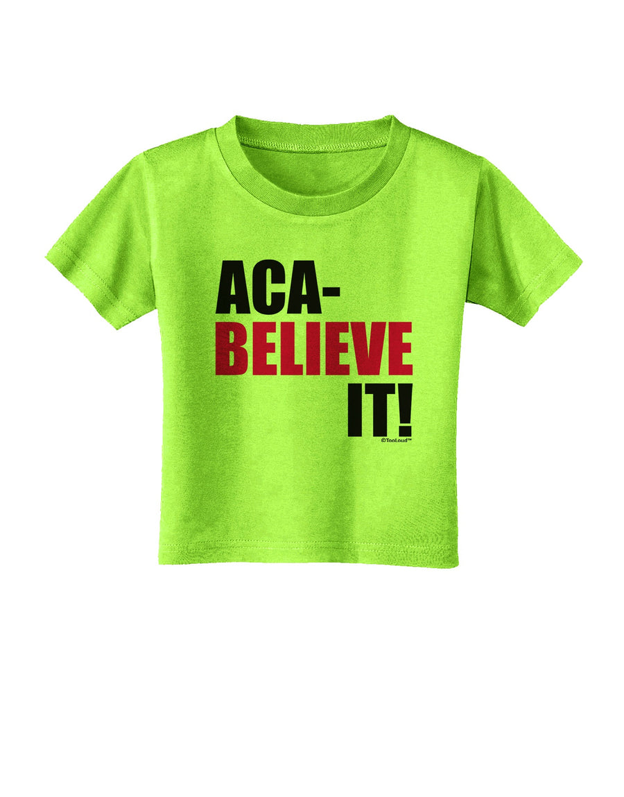 Aca Believe It Toddler T-Shirt-Toddler T-Shirt-TooLoud-White-2T-Davson Sales