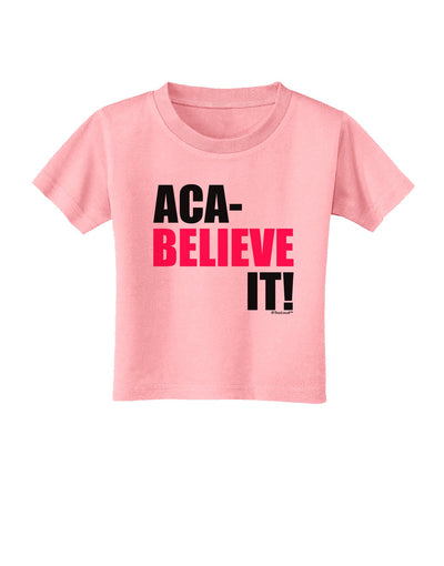Aca Believe It Toddler T-Shirt-Toddler T-Shirt-TooLoud-Candy-Pink-2T-Davson Sales