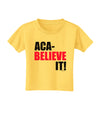 Aca Believe It Toddler T-Shirt-Toddler T-Shirt-TooLoud-Yellow-2T-Davson Sales
