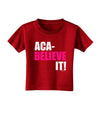 Aca Believe It Toddler T-Shirt Dark-Toddler T-Shirt-TooLoud-Red-2T-Davson Sales