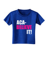 Aca Believe It Toddler T-Shirt Dark-Toddler T-Shirt-TooLoud-Royal-Blue-2T-Davson Sales